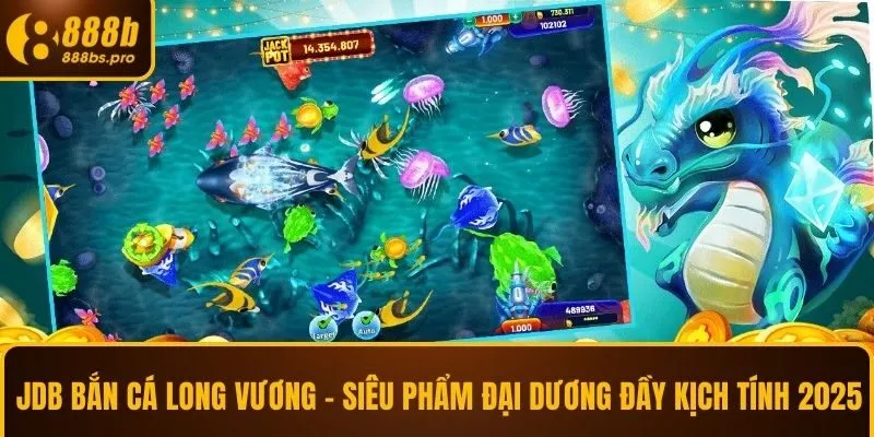 JDB bắn cá long vương