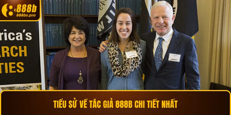 Tiểu sử về tác giả 888B chi tiết nhất